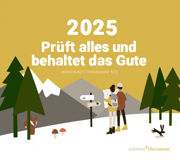 Tischkalender Jahreslosung 2025 - Prüft alles und behaltet das Gute!