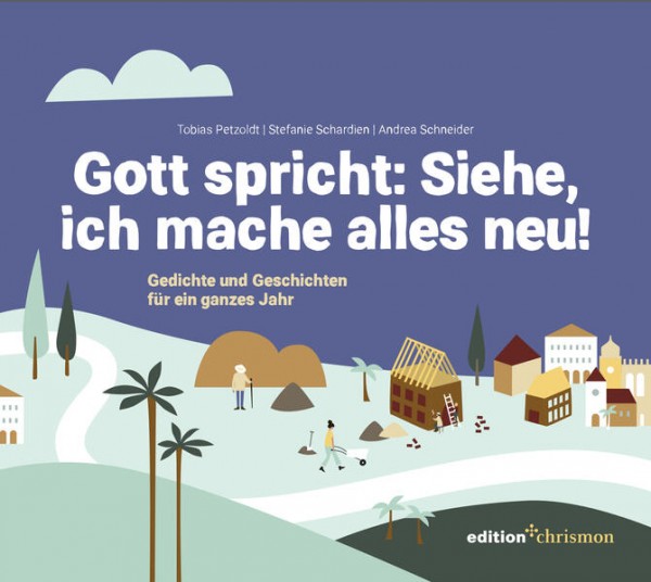 Geschenkbuch zur Jahreslosung 2026 - Gott spricht: Siehe, ich mache alles neu! (Offenbarung 21,5)