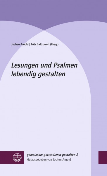 Lesungen und Psalmen lebendig gestalten